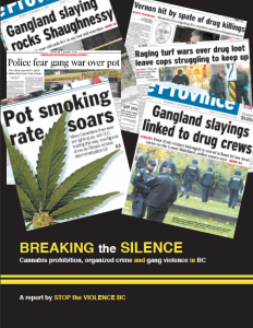 Stop The Violence BC: Breaking the Silence: Cannabis prohibition, organized crime, and gang violence